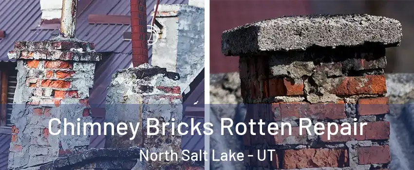 Chimney Bricks Rotten Repair North Salt Lake - UT