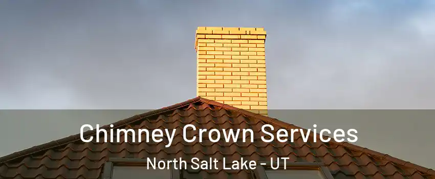  Chimney Crown Services North Salt Lake - UT
