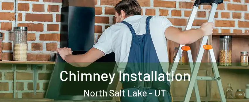  Chimney Installation North Salt Lake - UT