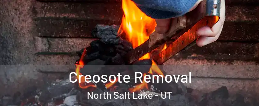 Creosote Removal North Salt Lake - UT