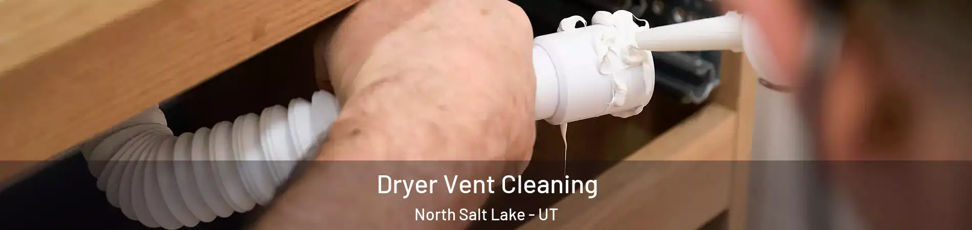  Dryer Vent Cleaning North Salt Lake - UT