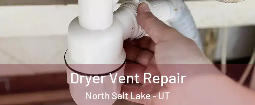  Dryer Vent Repair North Salt Lake - UT