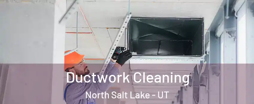  Ductwork Cleaning North Salt Lake - UT