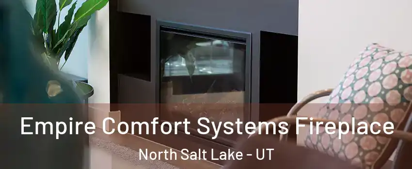  Empire Comfort Systems Fireplace North Salt Lake - UT