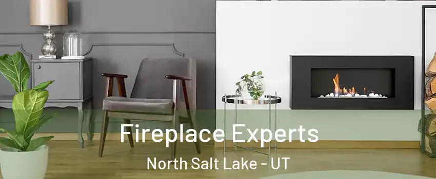  Fireplace Experts North Salt Lake - UT
