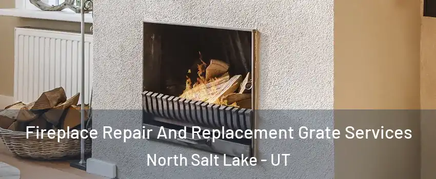  Fireplace Repair And Replacement Grate Services North Salt Lake - UT