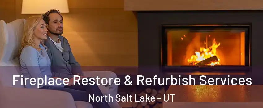  Fireplace Restore & Refurbish Services North Salt Lake - UT