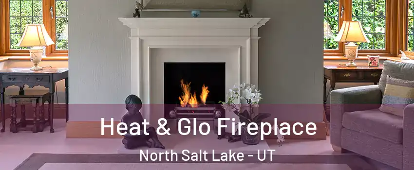  Heat & Glo Fireplace North Salt Lake - UT