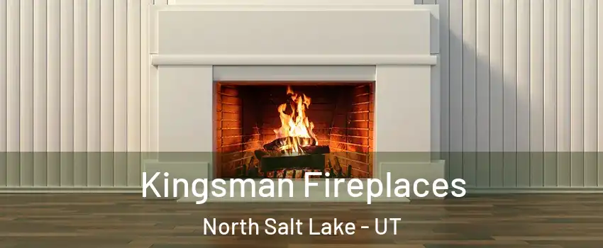  Kingsman Fireplaces North Salt Lake - UT