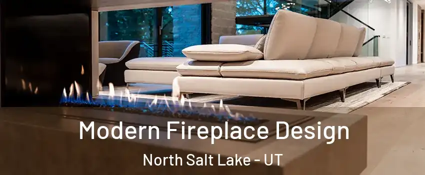 Modern Fireplace Design North Salt Lake - UT