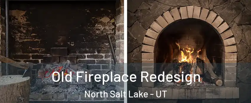  Old Fireplace Redesign North Salt Lake - UT