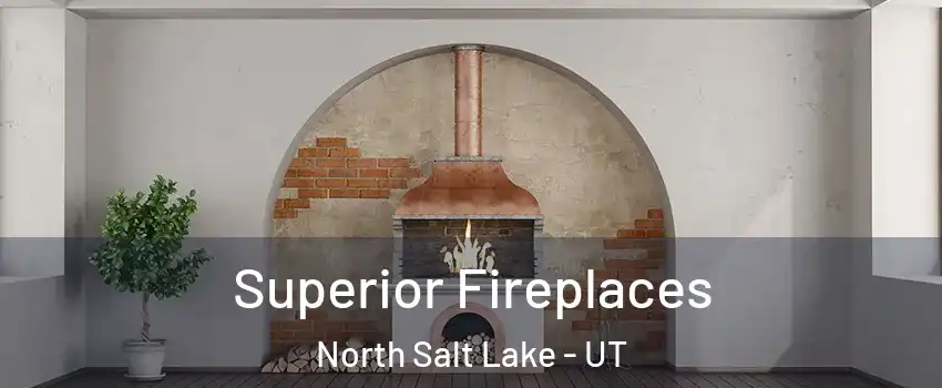  Superior Fireplaces North Salt Lake - UT