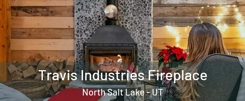  Travis Industries Fireplace North Salt Lake - UT